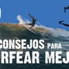 7 TRUCOS para SURFEAR MEJOR 💪y te harán SER MEJOR SURFISTA.